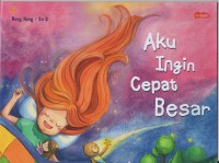 Aku ingin cepat besar