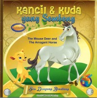 Kancil dan kuda yang sombong = the mouse deer and the arrogant house