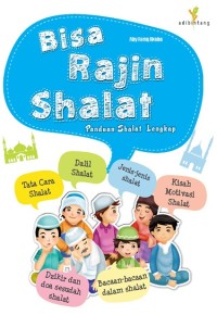 Bisa rajin shalat: panduan shalat lengkap