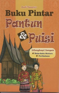 Buku pintar pantun & puisi: dilengkapi dengan kata0kata mutiara, peribahasa