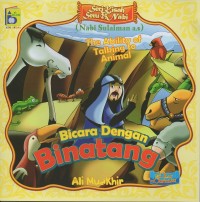 Bicara dengan binatang= the ability of talking to animal