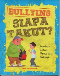 Bullying siapa takut: panduan untuk mengatasi bullying