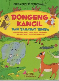 Dongeng kancil dan sahabat rimba: berani, bersahabat, berbudi, cerdas, tangkas, penuh imajinasi, manyayangi sahabta, percaya diri, suka menolong