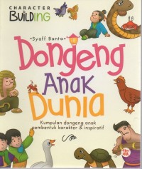 Dongeng anak dunia: kumpulan dongeng anak pembentuk karakter dan inspirasi