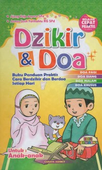 Dzikir & doa : buku panduan praktis cara berdzikir dan berdoa setiap hari: doa pagi, doa siang, doa malam, doa khusus