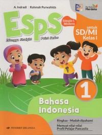 Esps simple & modern untuk sd/mi kelas I vol.1 bahasa indonesia: ringkas-mudah dipahami-memuat nilai-nilai profil pelajar pancasila