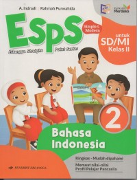 Esps simple & modern untuk sd/mi kelas II vol.2 bahasa indonesia: ringkas-mudah dipahami-memuat nilai-nilai profil pelajar pancasila