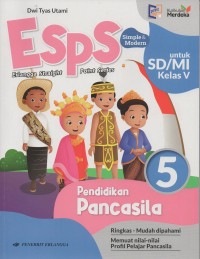 Esps simple & modern untuk sd/mi kelas v vol.5 pendidikan pancasila: ringkas-mudah dipahami-memuat nilai-nilai profil pelajar pancasila