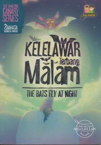 Kelelawar terbang malam= the bats fly at night