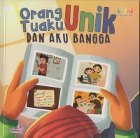 Orang tuaku unik dan aku bangga