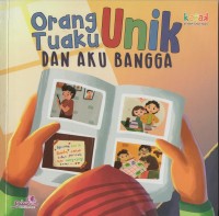 Orang tuaku unik dan aku bangga