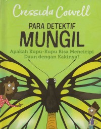 Para detektif mungil= apakah kupu-kupu bisa mencicipi daun dengan kakinya