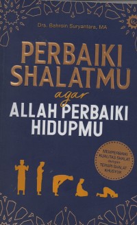 Perbaiki shalatmu agar allah perbaiki hidupmu