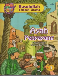 Ayah penyayang: pelayan terbaik keluarga dan umat 3