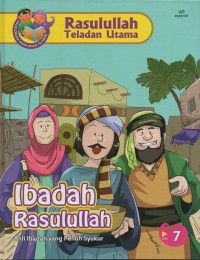 Ibadah rasulullah: ahli ibadah yang penuh syukur 7