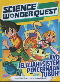 Science wonder quest: ayo jelajahi sistem pencernaan tubuh!