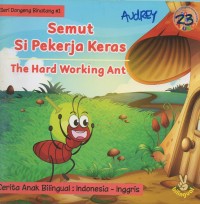 Semut si pekerja keras: the hard working ant