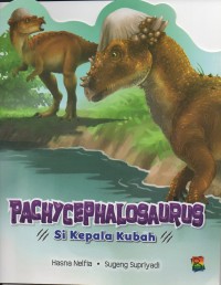 Pachycephalosaurus: si kepala kubah