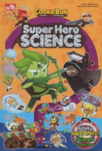 Super hero science: rahasia super hero! Science kekuatan super