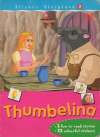 Thumbelina: 2 fun-to-read stories, 32 colourful stickers