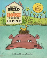 You can't build a house if you're hippo