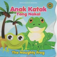 Anak katak yang nakal= the naughty frog