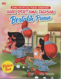 Hari pertama ikhsan berlatih puasa