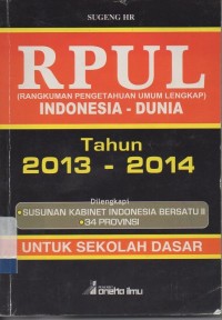 RPUL (rangkuman pengetahuan umum lengkap) indonesia-dunia tahun 2013-2014 untuk sekolah dasar