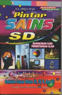 Kamus pintar sains (rangkuman ilmu pengetahuan alam) untuk SD kelas III, IV, V dan VI