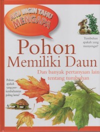 Aku ingin tahu mengapa: pohon memiliki daun dan banyak pertanyaan lain tentang tumbuhan