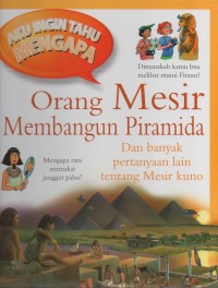 Aku ingin tahu mengapa: orang mesir membangun piramida dan banyak pertanyaan lain tentang mesir kuno