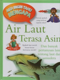 Aku ingin tahu mengapa: air laut terasa asin dan banyak pertanyaan lain tentang laut dan samudera