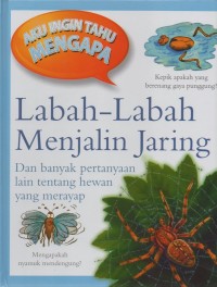 Aku ingin tahu mengapa: labah-labah menjalin jaring dan banyak pertanyaan lain tentang hewan yang merayap