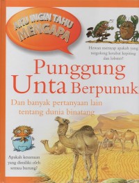 Aku ingin tahu mengapa: punggung unta berpunuk dan banyak pertanyaan lain tentang dunia binatang