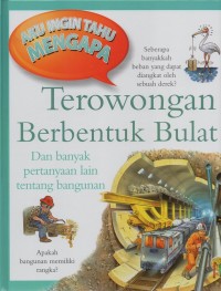 Aku ingin tahu mengapa: terowongan berbentuk bulat dan banyak pertanyaan lain tentang bangunan