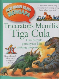 Aku ingin tahu mengapa: triceratops memiliki tiga cula dan banyak pertanyaan lain tentang dinosaurus