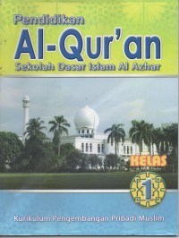 Pendidikan Al-Qur'an: sekolah dasar islam Al-Azhar kelas 1