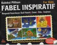 Koleksi pilihan fabel inspirasi: mengasah kecerdasan: budi pekerti, emosi, etika dan imajinasi