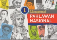 Mengenal pahlawan nasional jilid 1