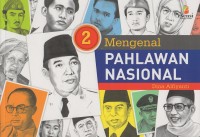 Mengenal pahlawan nasional jilid 2