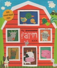 My awesome farm book: meet the friendly farm animals and enjoy exploting these fun activiteis with your child