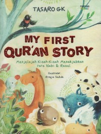 My first qur'an story:menjelajah kisah-kisah menakjubkan para nabi & rasul