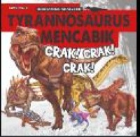 Image of Ensiklopedia dinosaurus: tyrannosaurus mencabik crak! Crak! Crak!